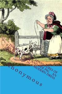 The Remarkable Adventures of an Old Woman and Her Pig.an Ancient Tale in a Moder