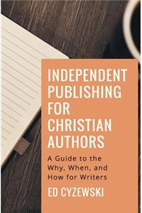 Independent Publishing for Christian Authors