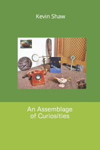 An Assemblage of Curiosities