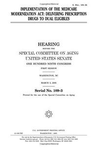 Implementation of the Medicare Modernization ACT: Delivering Prescription Drugs to Dual Eligibles