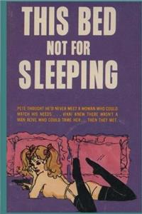 This Bed Not for Sleeping