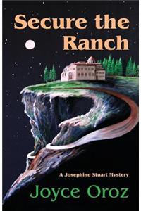 Secure the Ranch: A Josephine Stuart Mystery