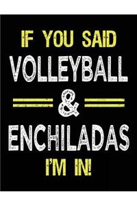 If You Said Volleyball & Enchiladas I'm in