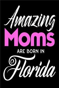 Amazing Moms Are Born In Florida