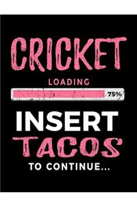 Cricket Loading 75% Insert Tacos to Continue