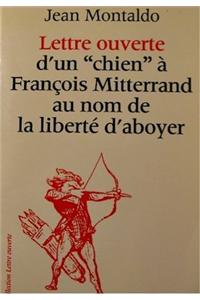 Lettre Ouverte D'Un Chien a Francois Mitterrand Au Nom de La Liberte D'Aboyer