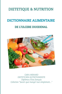 Dictionnaire alimentaire de l'ulcère duodénal