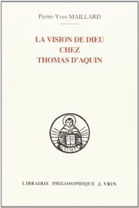 La Vision de Dieu Chez Thomas d'Aquin