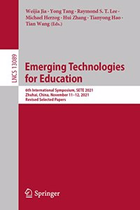 Emerging Technologies for Education: 6th International Symposium, Sete 2021, Zhuhai, China, November 11-12, 2021, Revised Selected Papers