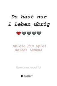 Du hast nur 1 Leben übrig