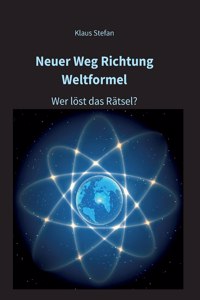 Neuer Weg Richtung Weltformel