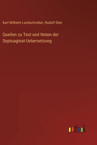 Quellen zu Text und Noten der Septuaginat-Uebersetzung