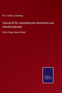 Zeitschrift für vaterländische Geschichte und Alterthumskunde