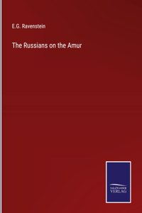 The Russians on the Amur