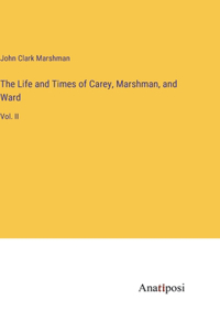 Life and Times of Carey, Marshman, and Ward