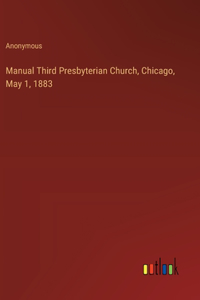 Manual Third Presbyterian Church, Chicago, May 1, 1883