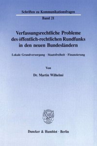 Verfassungsrechtliche Probleme Des Offentlich-Rechtlichen Rundfunks in Den Neuen Bundeslandern