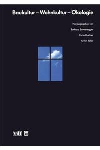 Baukultur — Wohnkultur — Ökologie