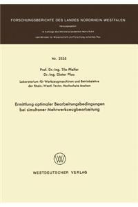 Ermittlung optimaler Bearbeitungsbedingungen bei simultaner Mehrwerkzeugbearbeitung