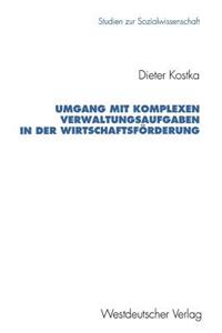 Umgang mit komplexen Verwaltungsaufgaben in der Wirtschaftsförderung