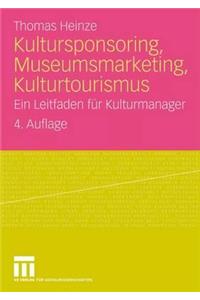 Kultursponsoring, Museumsmarketing, Kulturtourismus