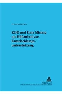 KDD und Data Mining als Hilfsmittel zur Entscheidungsunterstuetzung