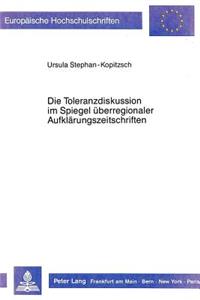 Die Toleranzdiskussion Im Spiegel Ueberregionaler Aufklaerungszeitschriften