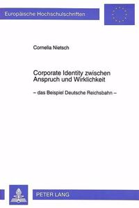 Corporate Identity zwischen Anspruch und Wirklichkeit