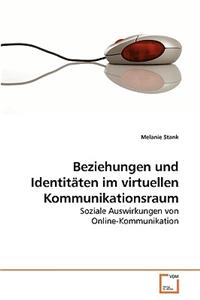 Beziehungen und Identitäten im virtuellen Kommunikationsraum