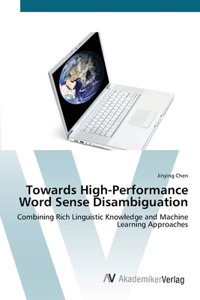 Towards High-Performance Word Sense Disambiguation