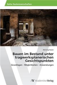 Bauen im Bestand unter tragwerksplanerischen Gesichtspunkten