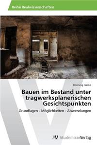 Bauen im Bestand unter tragwerksplanerischen Gesichtspunkten