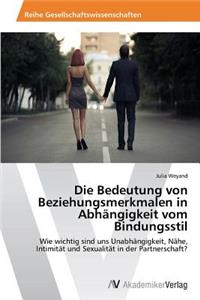 Die Bedeutung von Beziehungsmerkmalen in Abhängigkeit vom Bindungsstil