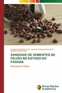 Sanidade de Sementes de Feijão No Estado Do Paraná