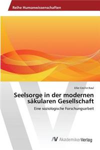 Seelsorge in der modernen säkularen Gesellschaft