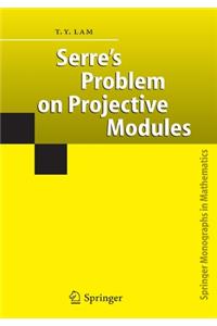 Serre's Problem on Projective Modules
