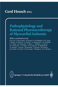 Pathophysiology and Rational Pharmacotherapy of Myocardial Ischemia