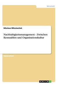 Nachhaltigkeitsmanagement - Zwischen Kennzahlen und Organisationskultur
