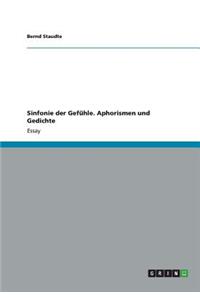 Sinfonie der Gefühle. Aphorismen und Gedichte