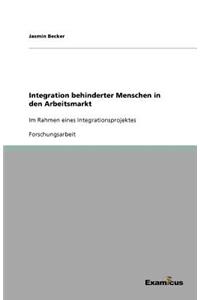 Integration behinderter Menschen in den Arbeitsmarkt