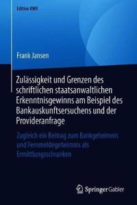 Zulassigkeit und Grenzen des schriftlichen staatsanwaltlichen Erkenntnisgewinns am Beispiel des Bankauskunftsersuchens und der Provideranfrage