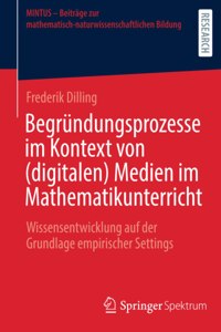 Begründungsprozesse Im Kontext Von (Digitalen) Medien Im Mathematikunterricht