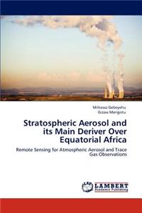 Stratospheric Aerosol and its Main Deriver Over Equatorial Africa