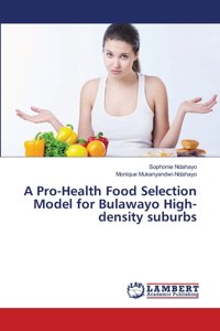 A Pro-Health Food Selection Model for Bulawayo High-density suburbs