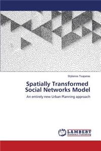 Spatially Transformed Social Networks Model