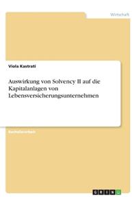 Auswirkung von Solvency II auf die Kapitalanlagen von Lebensversicherungsunternehmen