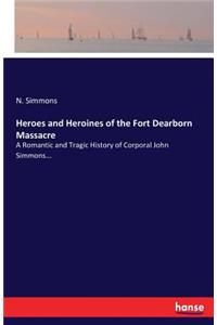 Heroes and Heroines of the Fort Dearborn Massacre