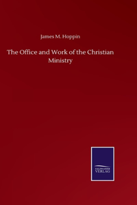 Office and Work of the Christian Ministry