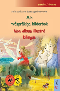 Min tvåspråkiga bilderbok - Mon album illustré bilingue (svenska / franska)