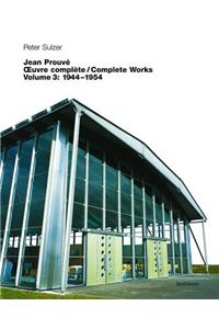 Jean Prouvé – Œuvre Complète / Complete Works